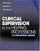 Clinical Supervision in the Helping Professions: A Practical Guide