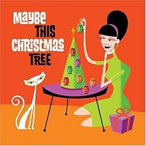 Maybe This Christmas Tree