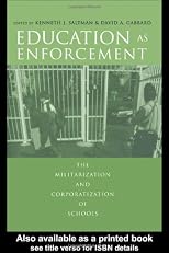 Education as Enforcement: The Militarization and Corporatization of Schools