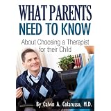 What Parents Need to Know About Choosing a Therapist for Their Child ~ Calvin A Colarusso MD
