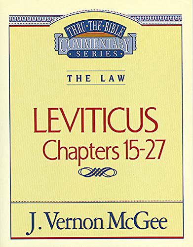 Leviticus II: The Law (Leviticus 15-27) (Thru the Bible)