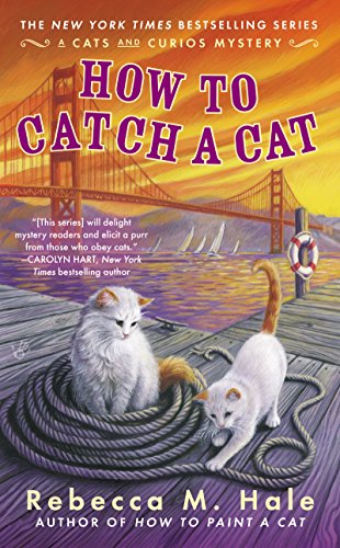 How to Catch a Cat (Cats and Curios Mystery Book 6)