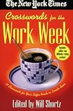The New York Times Crosswords for the Work Week: 75 Crosswords for Your Coffee Break or Lunch Hour (New York Times Crossword Puzzles)