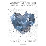 words that occur in the absence of love words that occur in the absence of love
