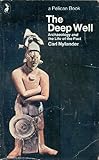 The deep well : archaeology and the life of the past