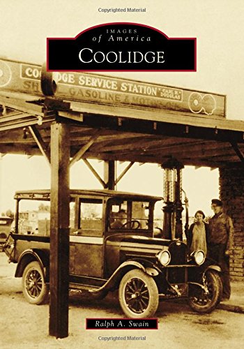Coolidge (Images of America), by Ralph A. Swain