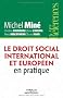 Le droit social international et europ�en en pratique
