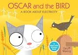 Oscar and the Bird: A Book About Electricity (Start with Science)