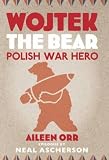 WOJTEK THE BEAR: Polish War Hero