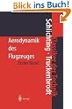 Aerodynamik des Flugzeuges: Erster Band: Grundlagen aus der Str�mungsmechanik. Aerodynamik des Tragfl�gels (Teil I): Grundlagen aus der ... des Tragfl�gels 1 (Klassiker der Technik)