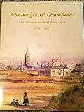 Challenges and champions : the Royal & Ancient Golf Club, 1754-1883