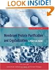 Membrane Protein Purification and Crystallization, Second Edition: A Practical Guide
