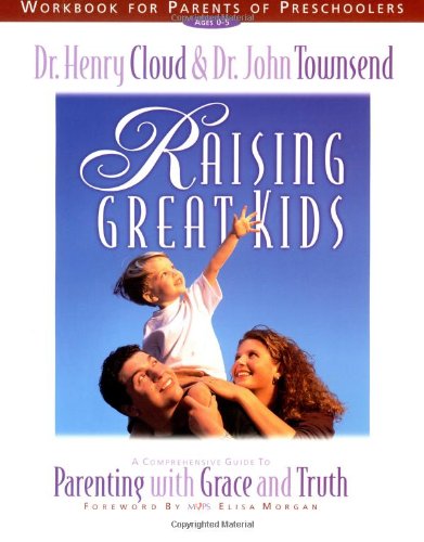 raising great kids workbook for parents of preschoolers
