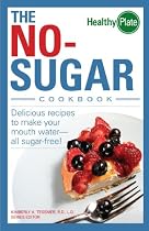 The No-Sugar Cookbook: Delicious Recipes to Make Your Mouth Water...All Sugar-Free! (Healthy Plate)