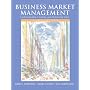 Business Market Management: Understanding, Creating, and Delivering Value (3rd Edition)