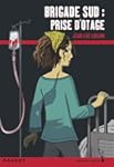 Brigade Sud : Prise d'otage