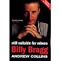 Billy Bragg: Still Suitable for Miners