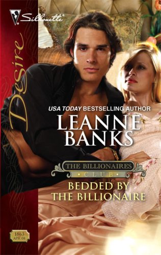 Bedded By The Billionaire (Silhouette Desire)
