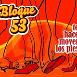 Bloque 53 Te Hace Mover Los Pies
