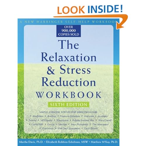 The Relaxation and Stress Reduction Workbook (New Harbinger Self-Help Workbook)