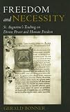 Freedom and Necessity: St. Augustine`s Teaching on Divine Power and Human Freedom