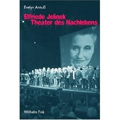 Elfriede Jelinek - Theater des Nachlebens