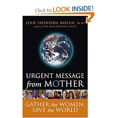 Urgent Message From Mother: Gather The Women, Save The World