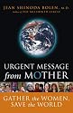 Urgent Message From Mother: Gather The Women, Save The World