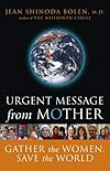 Urgent Message From Mother: Gather The Women, Save The World