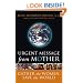 Urgent Message From Mother: Gather The Women, Save The World