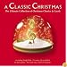 A Classic Christmas: the Ultimate Collection of Christmas Classics and Carols