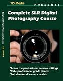 The Complete Slr Digital Photography Camera Course