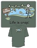 No Fishing - Life is Crap T-shirt Short Sleeved 100% Cotton