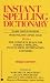 Instant Spelling Dictionary by Margaret M. Dougherty, Julia H. Fitzgerald, Donald O. Bolander