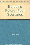 Europe's future : four scenarios