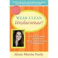 Wear Clean Underwear!: A Fast, Fun, Friendly and Essential Guide to Legal Planning for Busy Parents