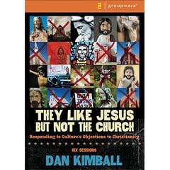 They Like Jesus but Not the Church Curriculum Kit: Responding to Culture's Objections to Christianity