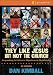 They Like Jesus but Not the Church Curriculum Kit: Responding to Culture's Objections to Christianity