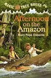 Magic Tree House #6: Afternoon on the Amazon by Mary Pope Osborne (Aug 29 1995)