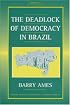 The Deadlock of Democracy in Brazil (Interests, Identities, and Institutions in Comparative Politics)