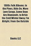 1980s Folk Album Introduction: In the Pines, Ride On, More Love Songs, Some Days Are Diamonds, to Drive the Cold Winter Away, I'm Alright-