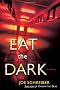 Eat the Dark