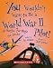 You Wouldn't Want to Be a World War II Pilot!: Air Battles You Might Not Survive (You...