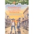 Atardecer En El Pueblo Fantasma Ghost Town at Sundown (Magic Tree House) (Spanish Edition) by 