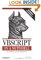 VBScript in a Nutshell: A Desktop Quick Reference (In a Nutshell (O'Reilly))