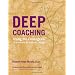 Deep Coaching: Using the Enneagram as a Catalyst for Profound Change