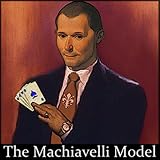 The Machiavelli Model