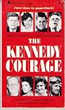 The Kennedy Courage: Profiles of Courage of a Great American Family