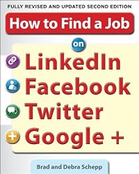 How to Find a Job on LinkedIn, Facebook, Twitter and Google+ 2/E