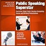 Public Speaking Superstar: Overcome Stage Fright, Develop Compelling Stories and Riveting Presentations